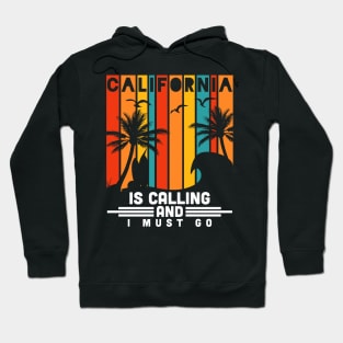 Awesome California Is Calling And I Must Go Hoodie